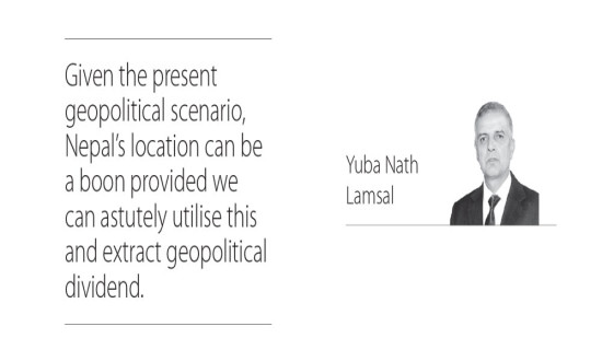 Nepal Should Exploit Geopolitical Dividend
